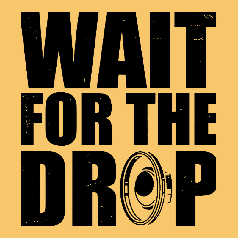 Wait For The Drop I Dubstep Bass Subwoofer Dance Music Vintage Hoodie by artisFamous | Teevron