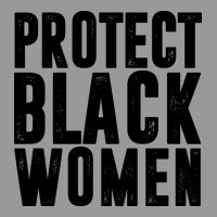 Protect Black Women Quotes Vintage Hoodie | Teevron