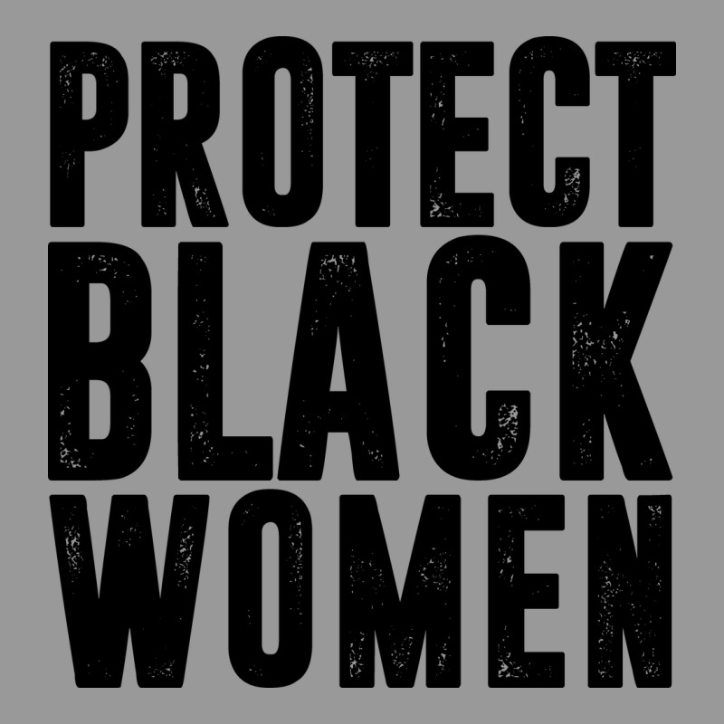 Protect Black Women Quotes Vintage Hoodie by artisFamous | Teevron
