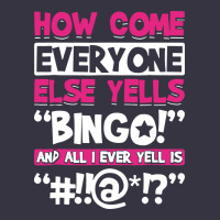 How Come Everyone Else Yells Bingo Funny Vintage Hoodie | Teevron