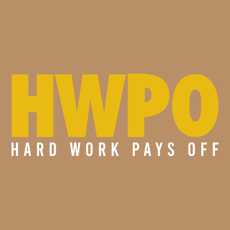 Hwpo - Hard Work Pays Off Vintage Hoodie by artisFamous | Teevron