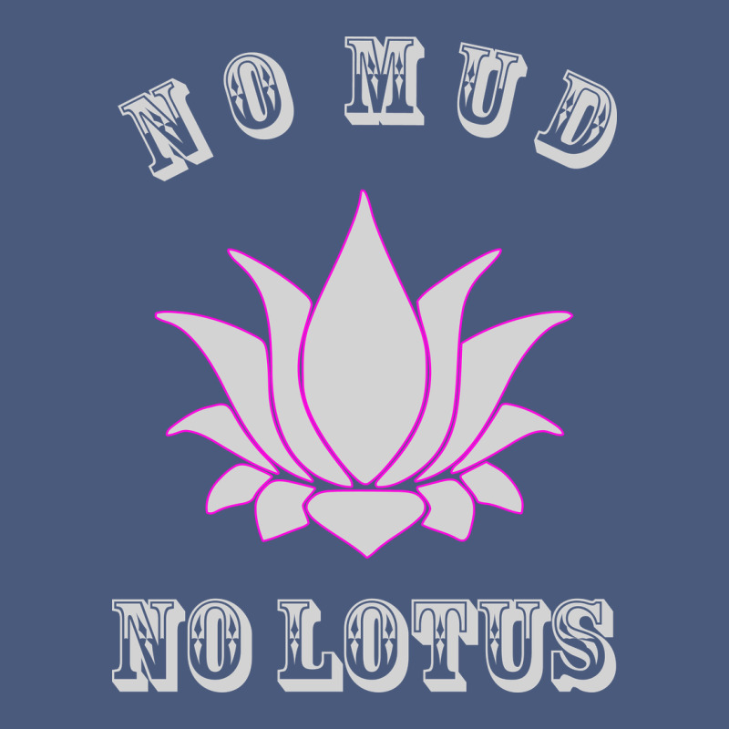 No Mud No Lotus Tee Buddha Buddhist Yoga Vintage Hoodie by artisFamous | Teevron