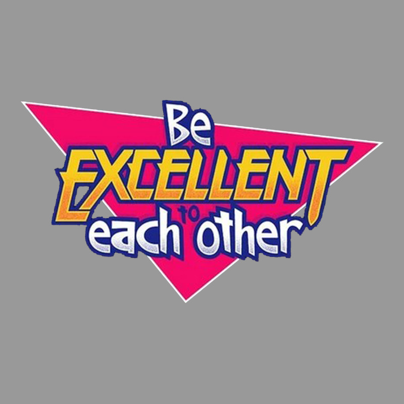 Be Excellent To Each Other Vintage Hoodie by artisFamous | Teevron