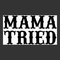 Mama Tried | Teevron