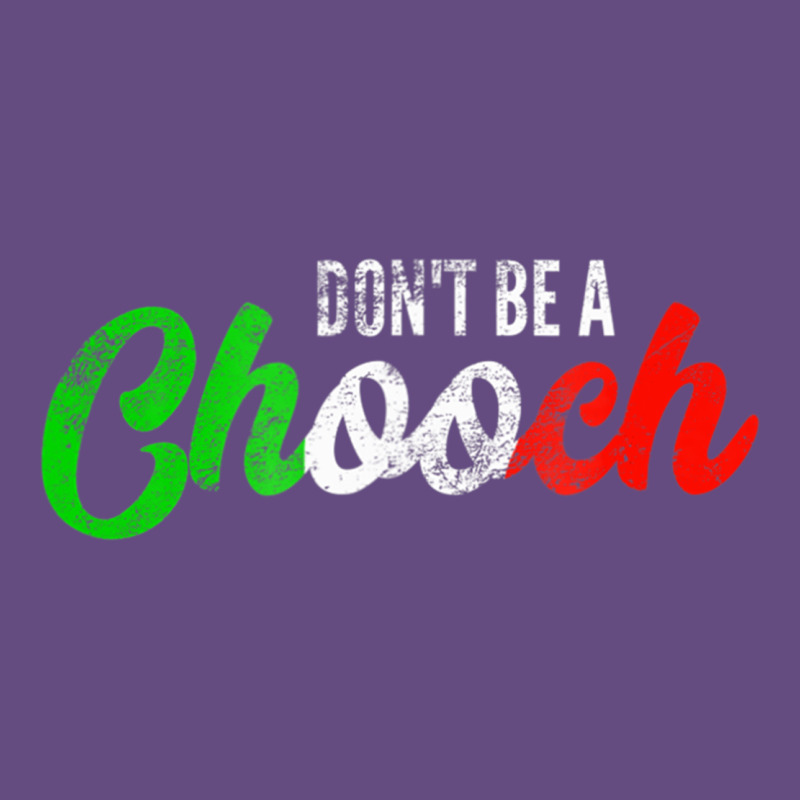 Don't Be A Chooch  Funny Italian Slang Dad Joke Gift Shirt Vintage Hoodie by artisFamous | Teevron