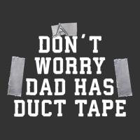 don't worry dad has duct tape funny saying gift t shirt | Teevron