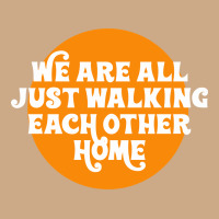 We Are All Just Walking Each Other Home Vintage Hoodie | Teevron