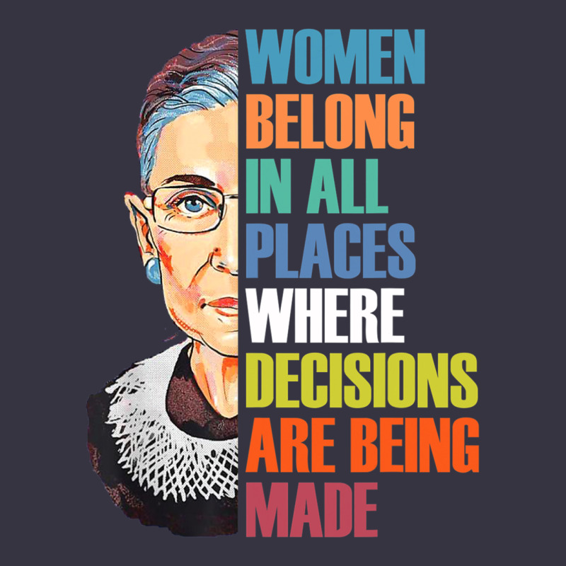 Women Belong In All Places R.u.th Bader Gins.burg R.b.g T Shirt Vintage Hoodie by artisFamous | Teevron