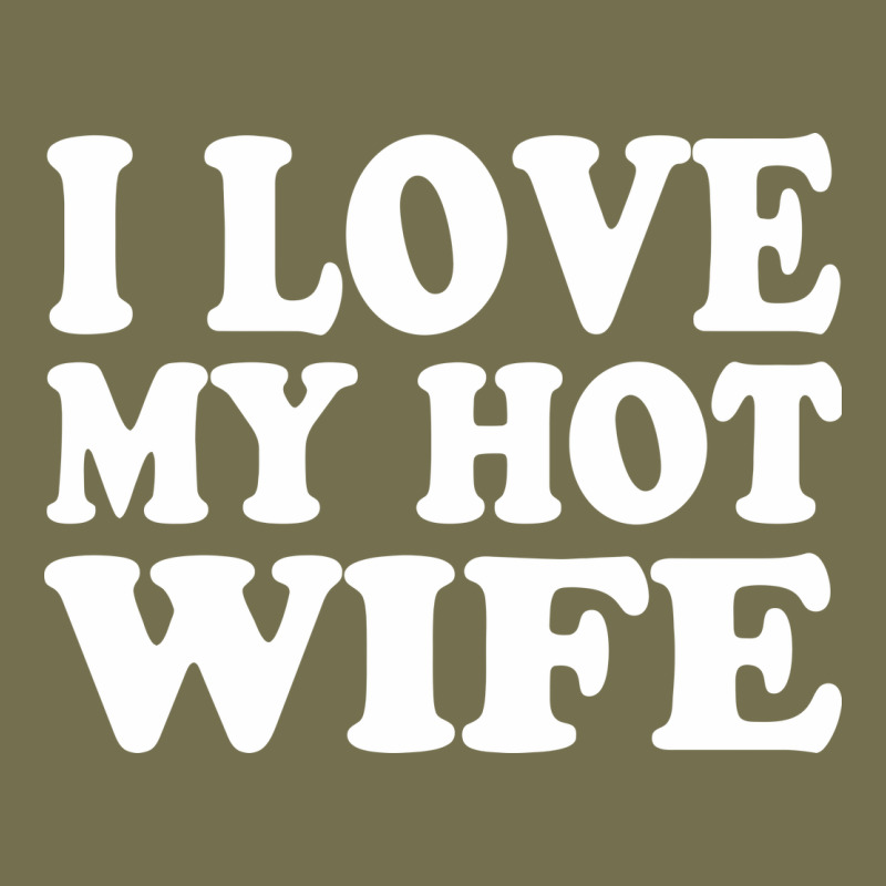 I Love My Hot Wife Vintage Hoodie by artisFamous | Teevron
