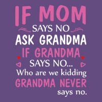 If Mom Says No Ask Grandma If Grandma Says No Vintage Hoodie | Teevron