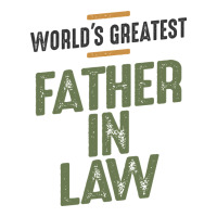 World's Greatest Father-In-Law - Dad and Grandpa | Teevron