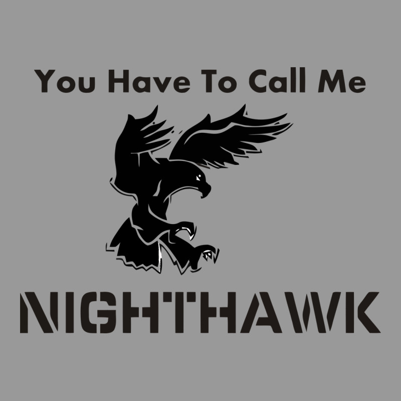 You Have Call Me Nighthawk Vintage Hoodie by artisFamous | Teevron