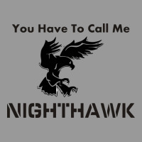 You Have Call Me Nighthawk Vintage Hoodie | Teevron