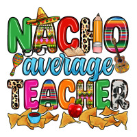 Nacho Average Teacher Heavyweight Hoodie | Teevron