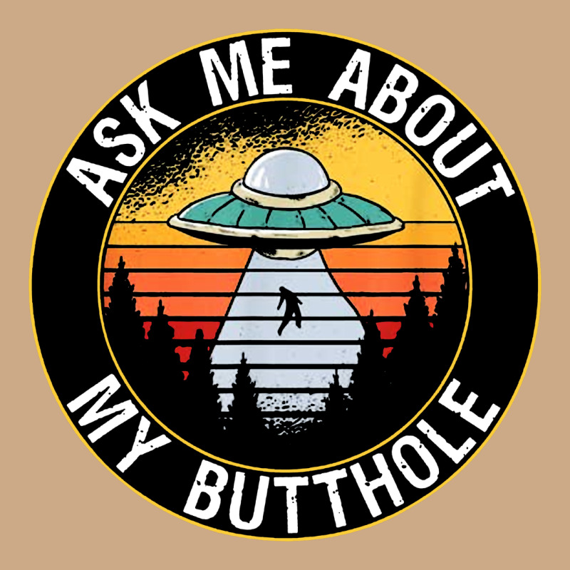 Ask Me About My Butthole Ufo Vintage Hoodie by artisFamous | Teevron