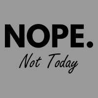 Nope Not Today Vintage Hoodie | Teevron