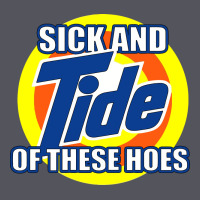 Sick And Tide Of These Hoes Vintage Hoodie | Teevron