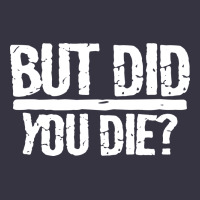But Did You Die Vintage Hoodie | Teevron