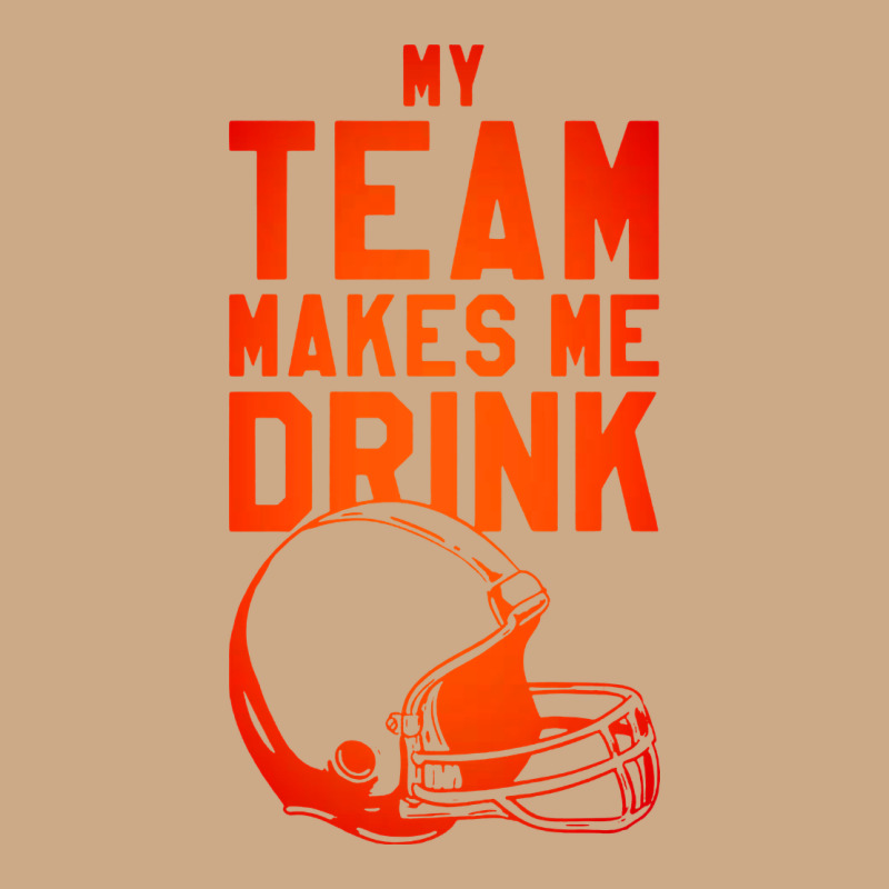 My Team Makes Me Drink Vintage Hoodie by artisFamous | Teevron