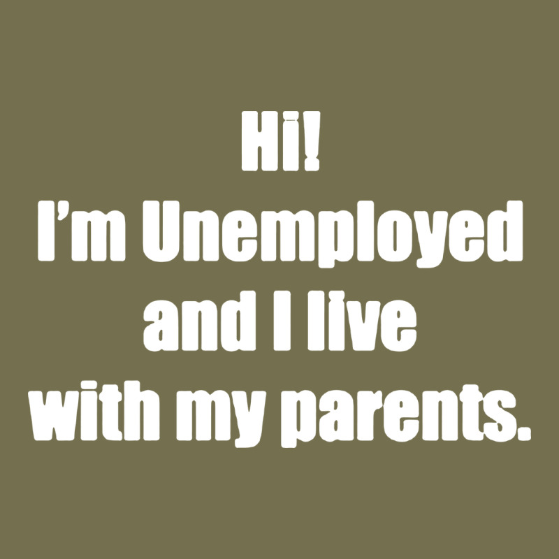 I'm Unemployed And I Live With My Parents Vintage Hoodie by artisFamous | Teevron