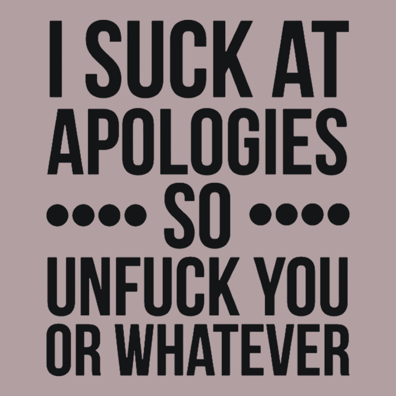 I Suck At Apologies So Unfuck You Or Whatever Swearing Black Vintage Hoodie by artisFamous | Teevron