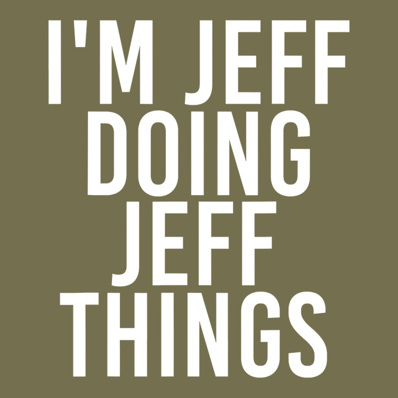 I'm Jeff Doing Jeff Things Shirt Funny Christmas Gift Idea Vintage Hoodie by artisFamous | Teevron