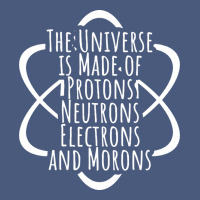 Funny Science Geek Universe Is Made Of Morons White Vintage Hoodie | Teevron