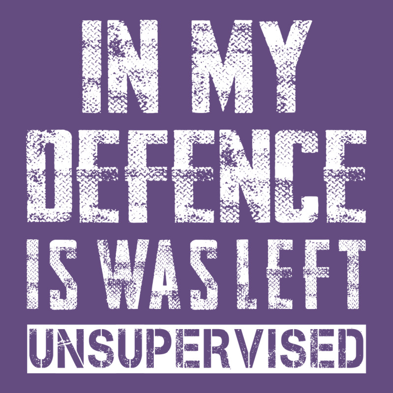 In My Defence I Was Left Unsupervised Vintage Hoodie by artisFamous | Teevron