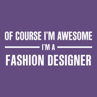 I'm Awesome I'm A Fashion Designer Vintage Hoodie | Teevron