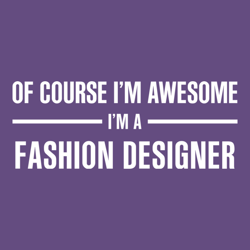 I'm Awesome I'm A Fashion Designer Vintage Hoodie by artisFamous | Teevron
