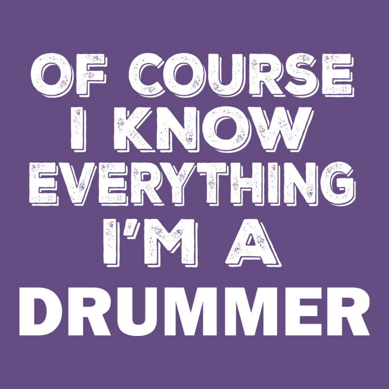 I Know Everything I'm A Drummer Vintage Hoodie by artisFamous | Teevron