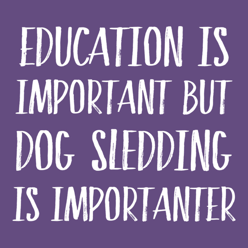 Dog Sledding Is Importanter Vintage Hoodie by artisFamous | Teevron