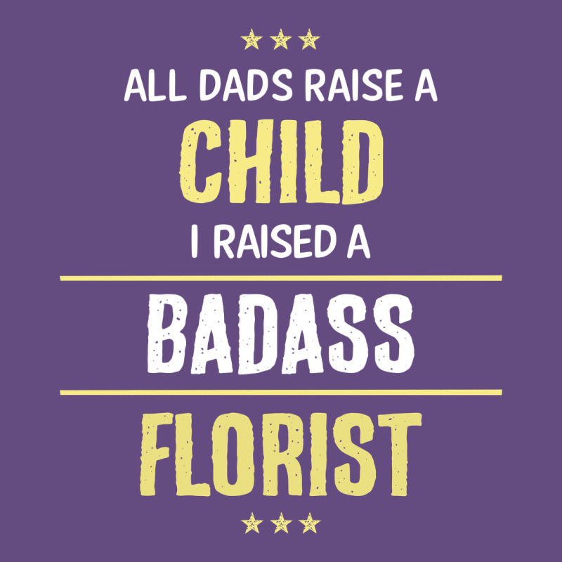 I Raised A Badass Florist Vintage Hoodie by artisFamous | Teevron