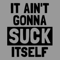 It Ain't Gonna Suck Itself Vintage Hoodie | Teevron