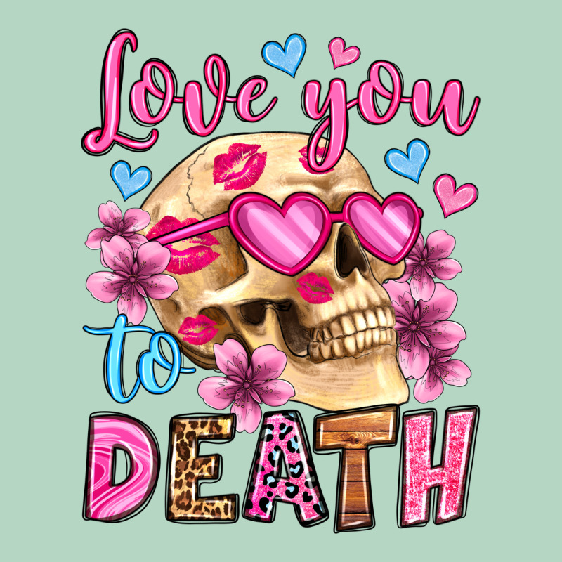 Love You To Death Olivia Classic Tee by OliviaCreatesArt | Teevron
