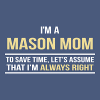 I'm A Mason Mom, I'm Always Right. Mother's Day Gift Vintage Hoodie | Teevron