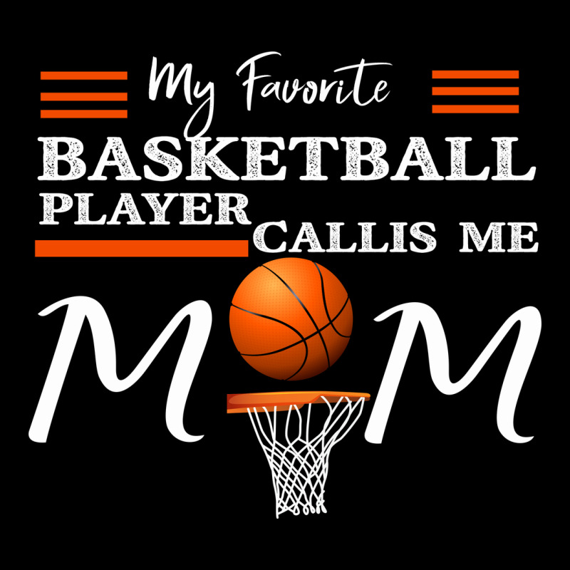 My Favorite Basketball Player Calls Me Mom Premium Tee by Bettercallsaul | Teevron