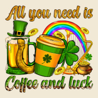 St. Patrick's All You Need Is Coffee And Luck Premium Tee | Teevron