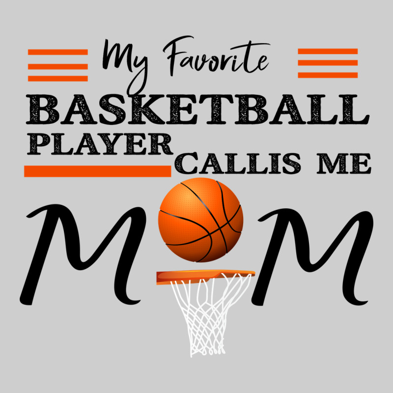 My Favorite Basketball Player Calls Me Mom Premium Tee by Bettercallsaul | Teevron