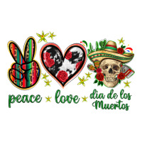 Peace love dia de los muertos Mexico | Teevron