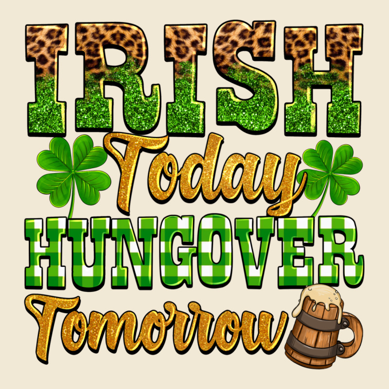 St. Patrick's Irish Today Hungover Tomorrow Premium Tee by OliviaCreatesArt | Teevron