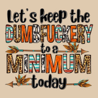 Let's Keep The Dumbfuckery To A Minimum Today Olivia Classic Tee | Teevron