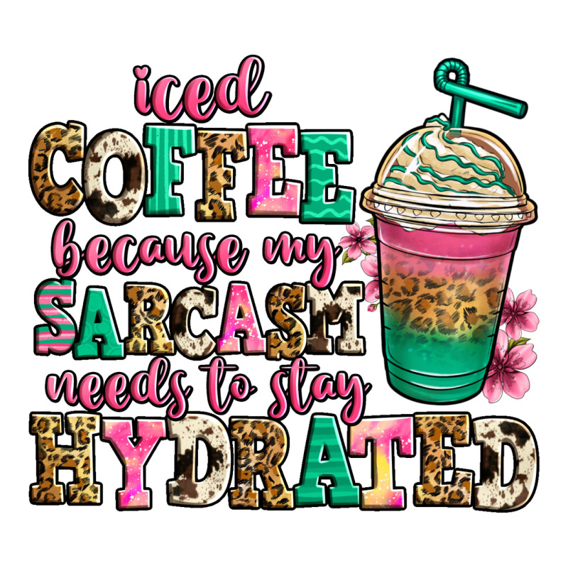 Iced Coffee Because My Sarcasm Needs To Stay Hydra Heavyweight Hoodie by Jasminsmagicworld | Teevron