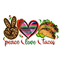 Peace love tacos Mexico | Teevron