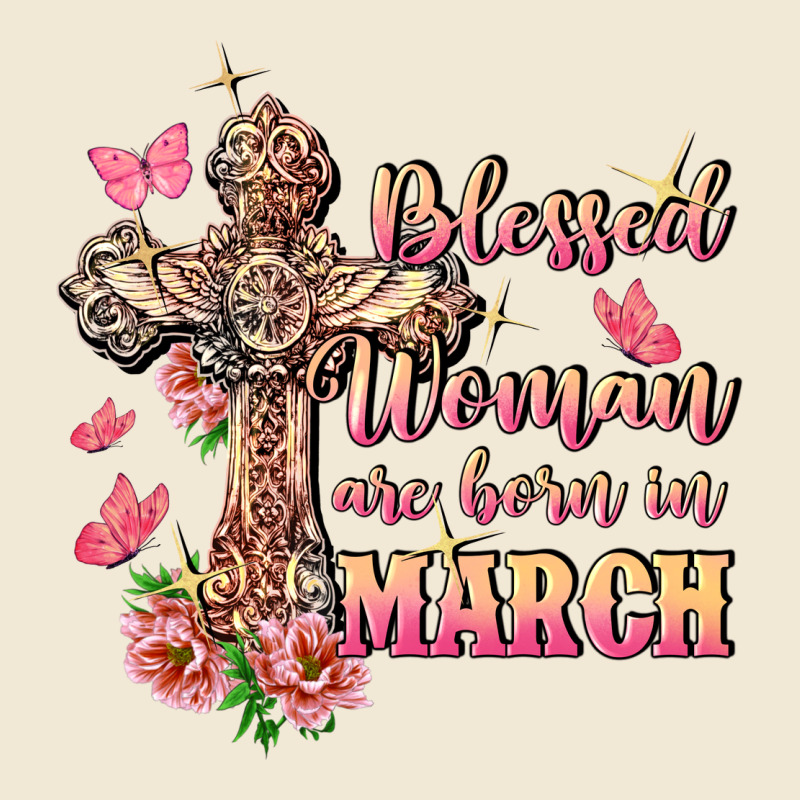 Blessed Women Are Born In March Premium Tee by FaDigitalArtStudio | Teevron