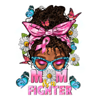 Mom Is A Fighter And Afro Messy Bun Mom | Teevron