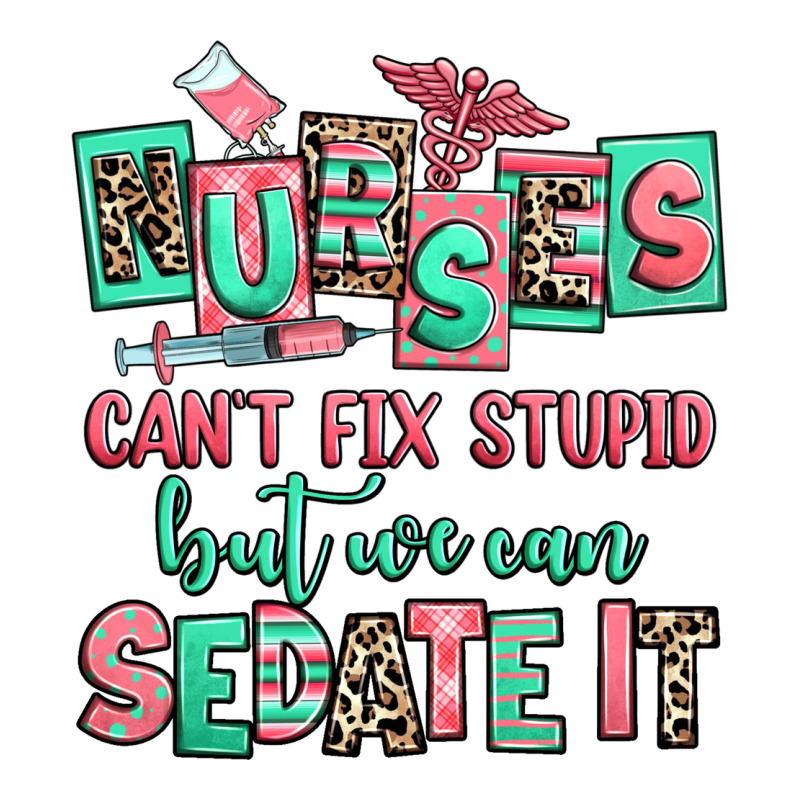 Nurses Cant Fix Stupid But We Can Sedate It Heavyweight Hoodie by RanaPortraitStore | Teevron