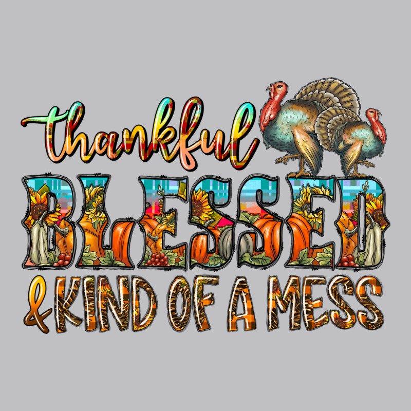 Thankful Blessed And Kind Of A Mess Long Sleeve Tee by CowhideDigitalArt | Teevron