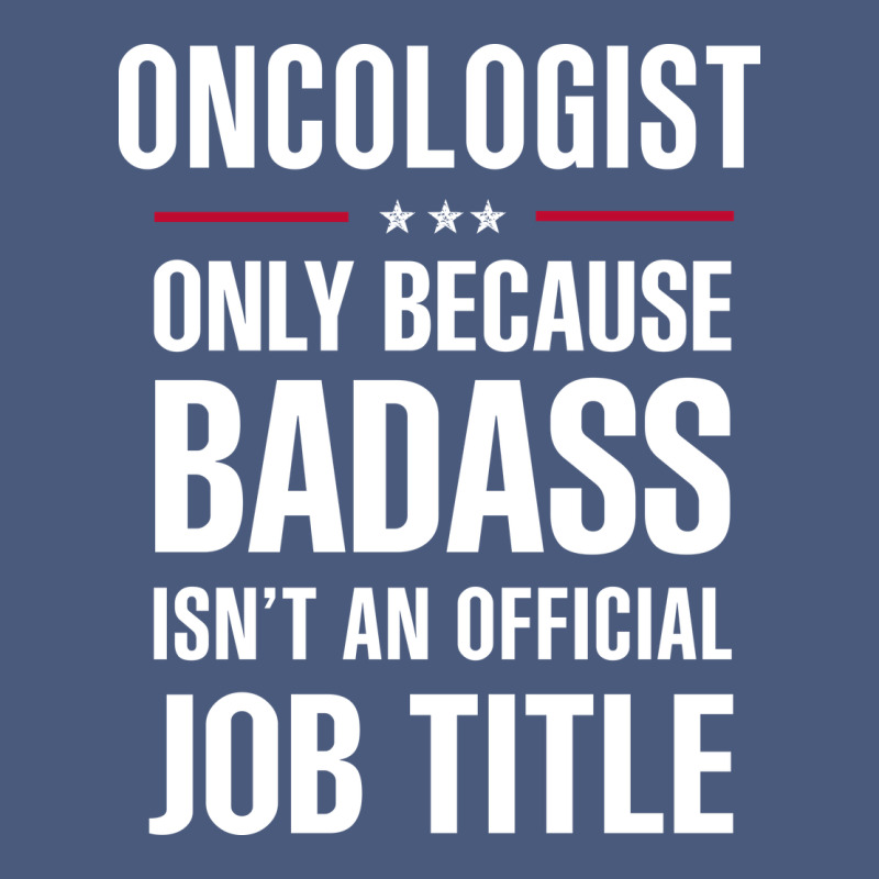 Oncologist Because Badass Isn't A Job Title Cool Gift Vintage Hoodie by DesigneFamous | Teevron
