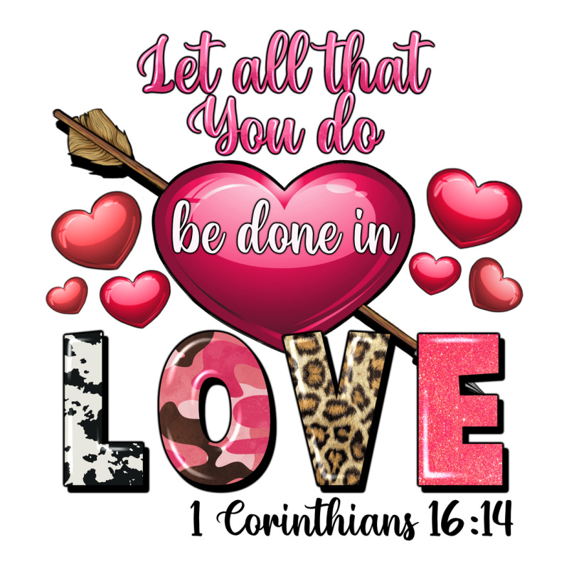 Let All That You Do Be In Love Valentine's Day Premium Tee by FaDigitalArtStudio | Teevron